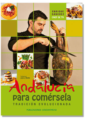 ANDALUCÍA PARA COMÉRSELA TRADICIÓN EVOLUCIONADA