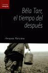 BÉLA TARR, EL TIEMPO DEL DESPUÉS