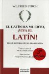 EL LATÍN HA MUERTO, ¡VIVA EL LATÍN! BREVE HISTORIA DE UNA GRAN LENGUA