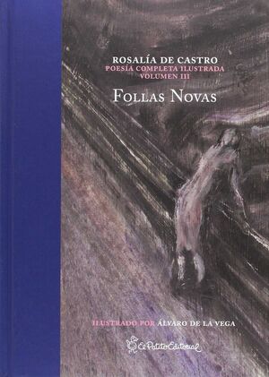 ROSALIA DE CASTRO III. FOLLAS NOVAS. POESIA COMPLETA ILUSTRADA