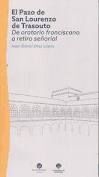PAZO DE SAN LOURENZO DE TRASOUTO:DE ORATORIO FRANCISCANO A RETIRO SEÑO