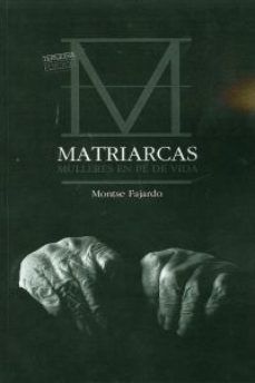 MATRIARCAS : MULLERES EN PÉ DE VIDA    (4ª EDIC.)
