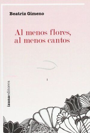 AL MENOS FLORES, AL MENOS CANTOS