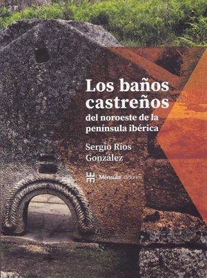 LOS BAÑOS CASTREÑOS DEL NOROESTE DE LA PENÍNSULA IBÉRICA
