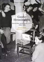 GUSTAV HENNINGSEN. GRAVACIONS MUSICAIS EN GALIZA 1964-1968