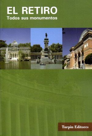 EL RETIRO. TODOS SUS MONUMENTOS