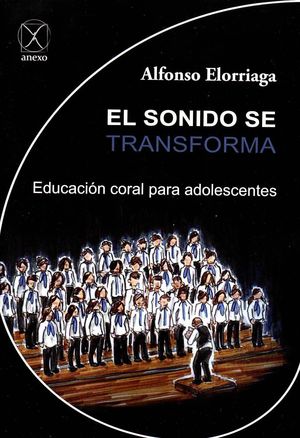 SONIDO SE TRANSFORMA. EDUCACION CORAL PARA ADOLESCENTES