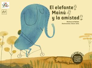 EL ELEFANTE MAINÚ Y LA AMISTAD + DVD (ADAPTADO A LA LENGUA DE SIGNOS ESPAÑOLA)