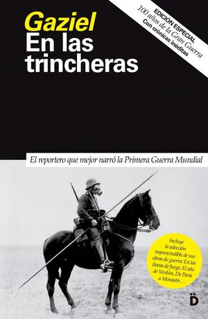 EN LAS TRINCHERAS  LA GUERRA DE 1914-1918 VIVIDA POR UN PERIODISTA PIONERO
