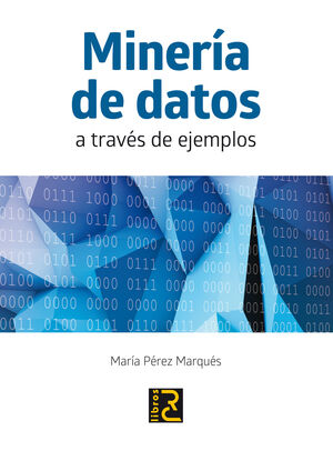 MINERIA DE DATOS A TRAVES DE EJEMPLOS