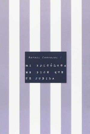 MI PSICOLOGA ME DICE QUE SE JUBILA