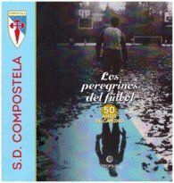 S.D. COMPOSTELA. LOS PEREGRINOS DEL FUTBOL