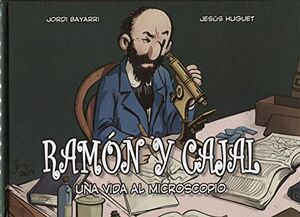 RAMON Y CAJAL UNA VIDA AL MICROSCOPIO