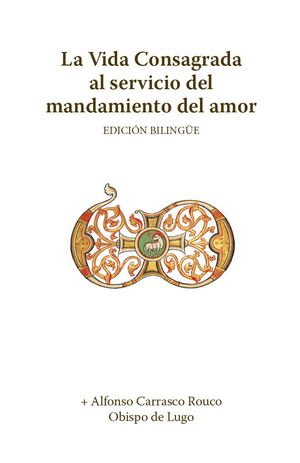 LA VIDA CONSAGRADA AL SERVICIO DEL MANDAMIENTO DEL AMOR