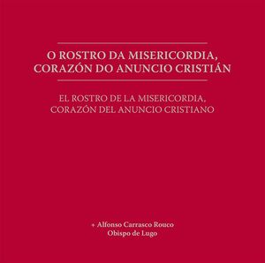 O ROSTRO DA MISERICORDIA, CORAZÓN DO ANUNCIO CRISTIÁN