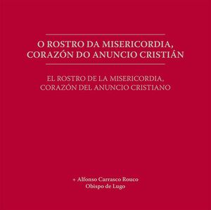 O ROSTRO DA MISERICORDIA, CORAZÓN DO ANUNCIO CRISTIÁN