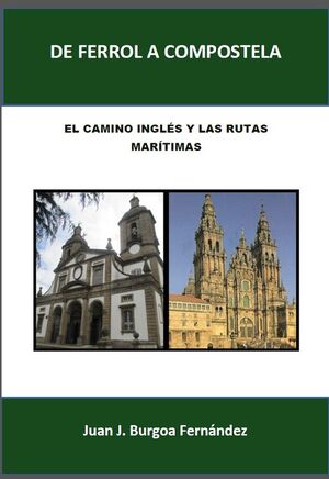 DE FERROL A COMPOSTELA. EL CAMINO INGLÉS Y LAS RUTAS MARÍTIMAS