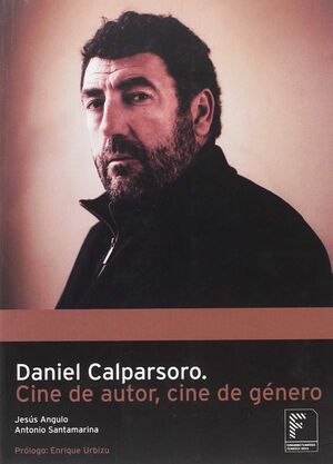 DANIEL CALPARSORO. CINE DE AUTOR, CINE DE GÉNERO