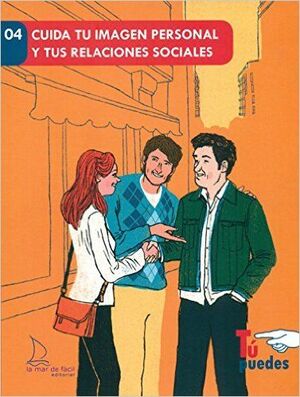 CUIDA TU IMAGEN PERSONAL Y TUS RELACIONES SOCIALES