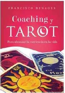 COACHING Y TAROT. PARA ALCANZAR LA EXCELENCIA EN LA VIDA