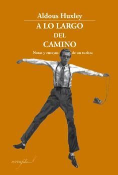 A LO LARGO DEL CAMINO. NOTAS Y ENSAYOS DE UN TURISTA