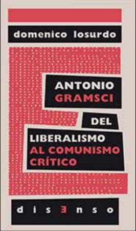 ANTONIO GRAMSCI DEL LIBERALISMO AL COMUNISMO CRITICO