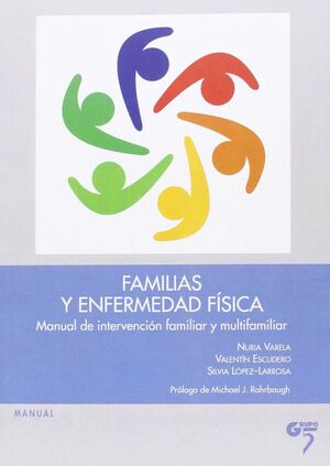 FAMILIAS Y ENFERMEDAD FISICA. MANUAL DE INTERVENCION FAMILIAR Y MULTIF