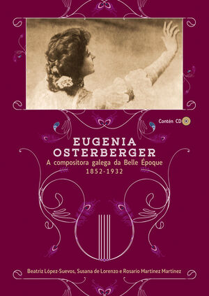 EUGENIA OSTERBERGER (CONTEN CD) A COMPOSITORA GALEGA DA BELLE EPOQUE