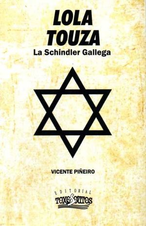 LOLA TOUZA. LA SCHINDLER GALLEGA