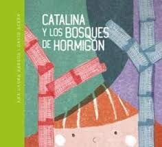 CATALINA Y LOS BOSQUES DE HORMIGON.  (TEATRO)