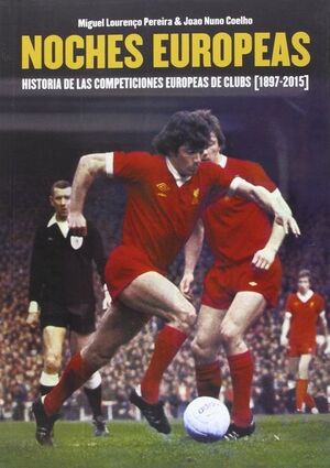 NOCHES EUROPEAS. HISTORIA DE LAS COMPETICIONES EUROPEAS DE CLUBS