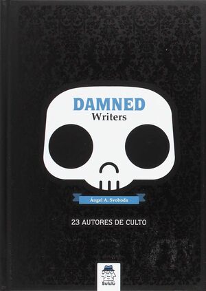 DAMNED WRITERS. 23 AUTORES DE CULTO