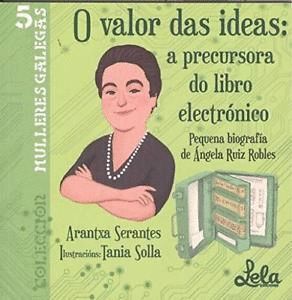 PEQUENA BIOGRAFIA DE ANGELA RUIZ ROBLES.O VALOR DAS IDEAS.PRECURSORA DO LIBRO ELECTRONICO