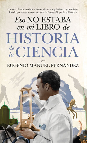 ESO NO ESTABA... EN MI LIBRO DE HISTRIA DE LA CIENCIA