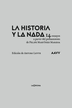 LA HISTORIA Y LA NADA. 14 ENSAYOS A PARTIR DEL PENSAMIENTO