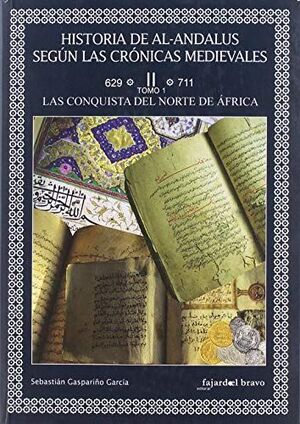 HISTORIA AL-ANDALUS 629-711 TOMO 1/2  CONQUISTAS NORTE AFRICA