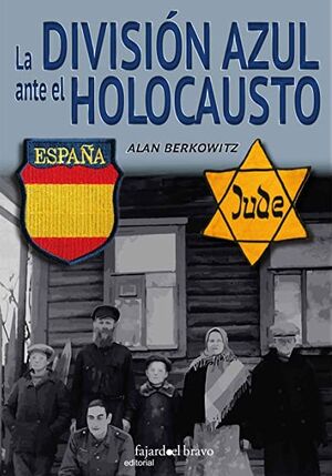 DIVISION AZUL ANTE EL HOLOCAUSTO