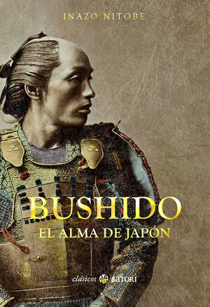 BUSHIDO . EL ALMA DE JAPÓN