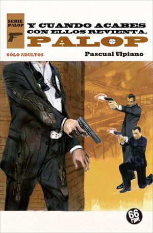 Y CUANDO ACABES CON ELLOS REVIENTA PALOP