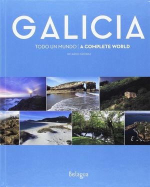 GALICIA. TODO UN MUNDO / A COMPLETE WORLD