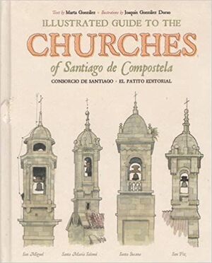 ILUSTRATED GUIDE TO THE CHURCHES OF SANTIAGO DE COMPOSTELA