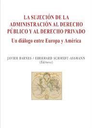 LA SUJECIÓN DE LA ADMINISTRACIÓN AL DERECHO PÚBLICO Y AL DERECHO PRIVADO