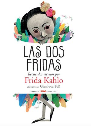 DOS FRIDAS, RECUERDOS ESCRITOS POR FRIDA KAHLO