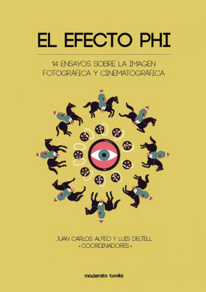 EL EFECTO PHI. ENSAYOS SOBRE LA IMAGEN FOTOGRAFICA