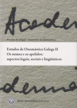 ESTUDOS DE ONOMASTICA GALEGA II. OS NOMES E OS APELIDOS:ASPECTOS LEGAIS,SOCIAIS E LINGUISTICOS