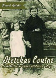 HEICHAS CONTAR. CONTRIBUCIÓN AO CORPUS MITOLÓXICO GALEGO