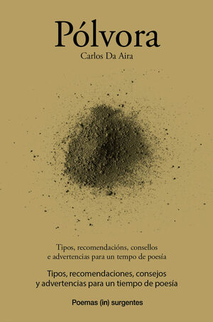POLVORA. TIPOS, RECOMENDACIONS, CONSELLOS E ADVERTENCIAS PARA UN TEMPO DE POESIA