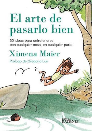 ARTE DE PASARLO BIEN.50 IDEAS PARA ENTRETENERSE CON CUALQUIER COSA...