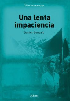 UNA LENTA IMPACIENCIA VIDA DE UN ANARQUISTA