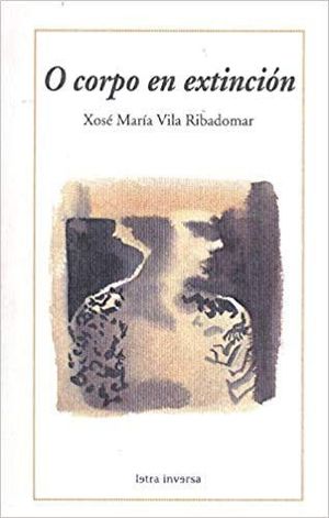 O CORPO EN EXTINCION    (POESIA)
